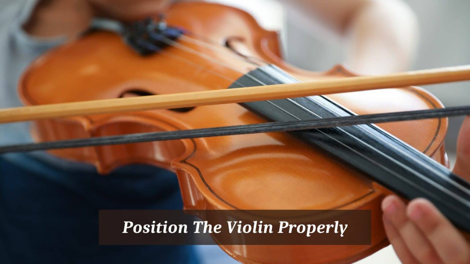 How To Position The Violin Properly CMUSE