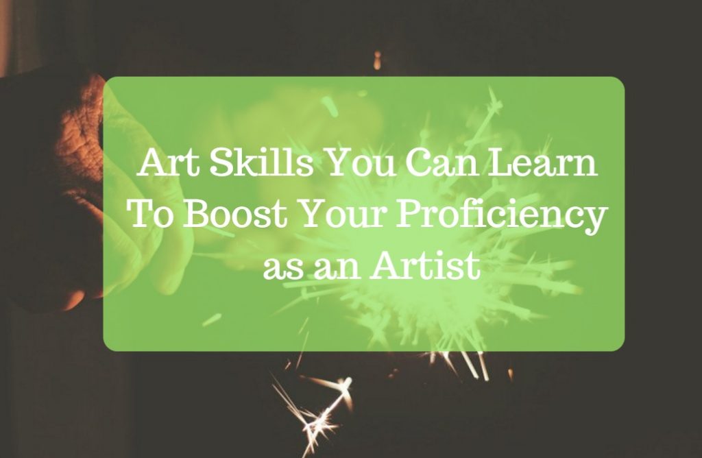 art-skills-you-can-learn-to-boost-your-proficiency-as-an-artist-cmuse