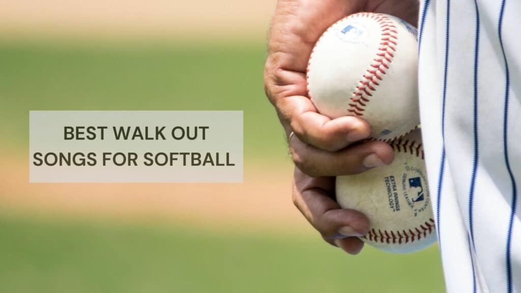 11 Best Walk Out Songs For Softball CMUSE