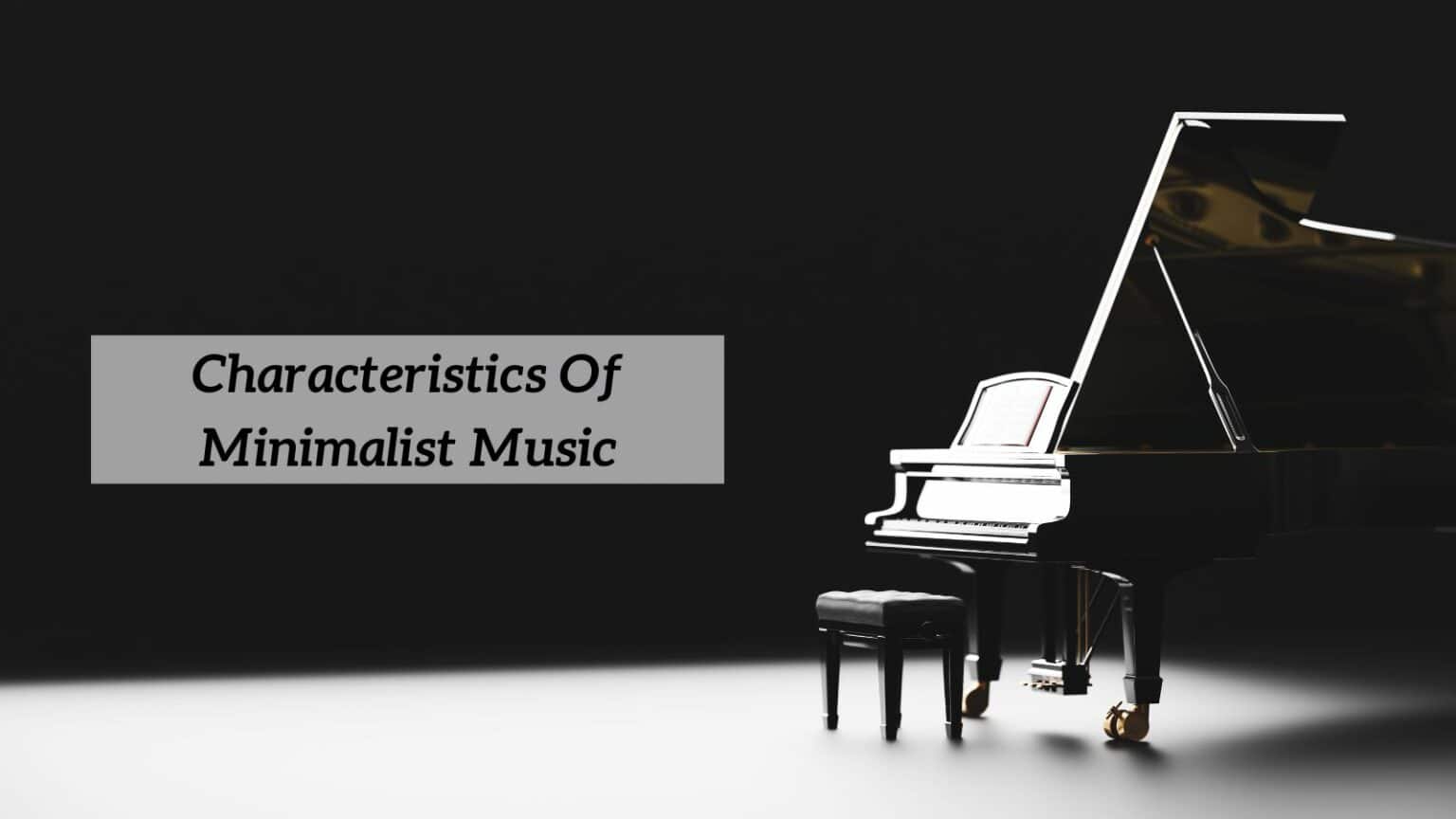 Characteristics Of Minimalist Music 1536x864 