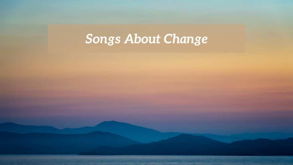 songs like change the world