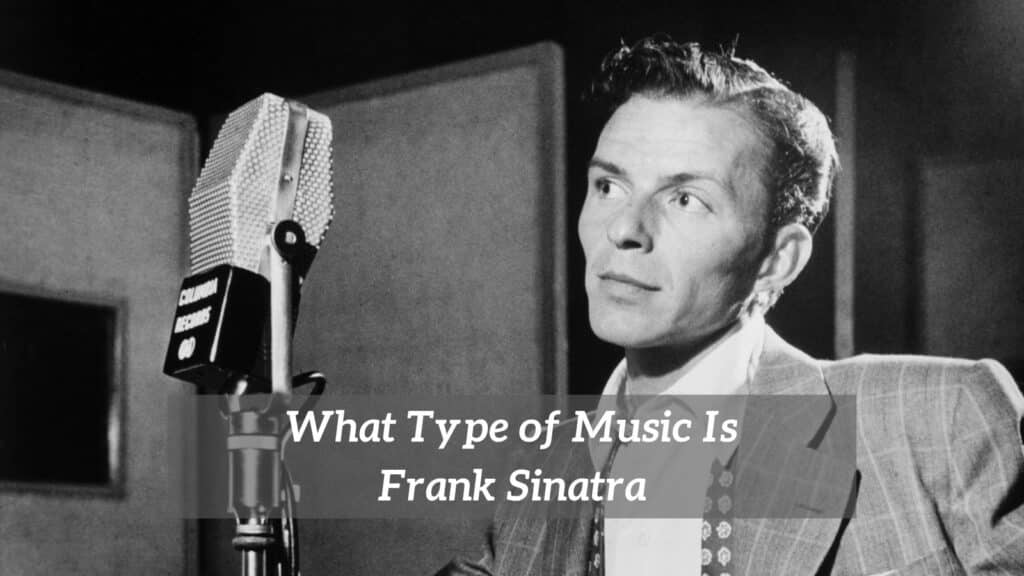 what-type-of-music-is-frank-sinatra-cmuse