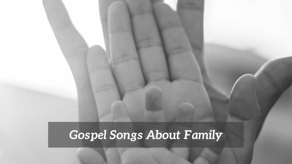 7-pieces-of-gospel-songs-about-family-cmuse