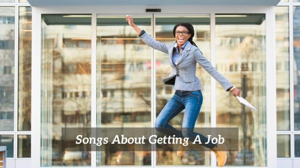 7 Pieces Of Songs About Getting A Job Cmuse