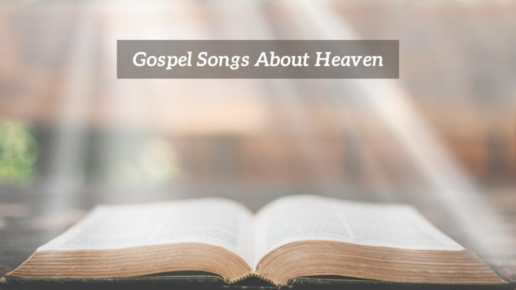 8-pieces-of-gospel-songs-about-heaven-cmuse