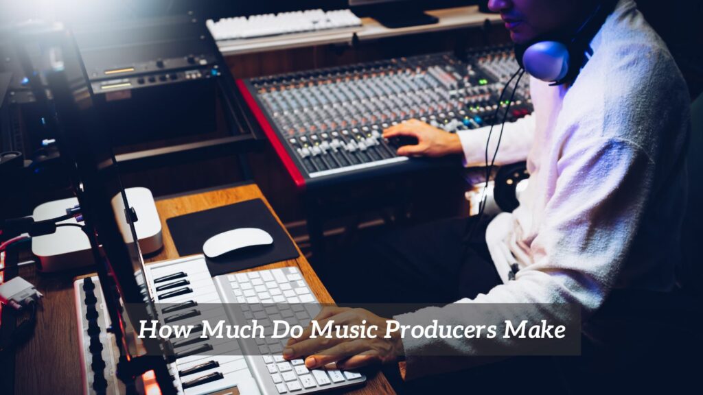 how-much-do-music-producers-make-cmuse