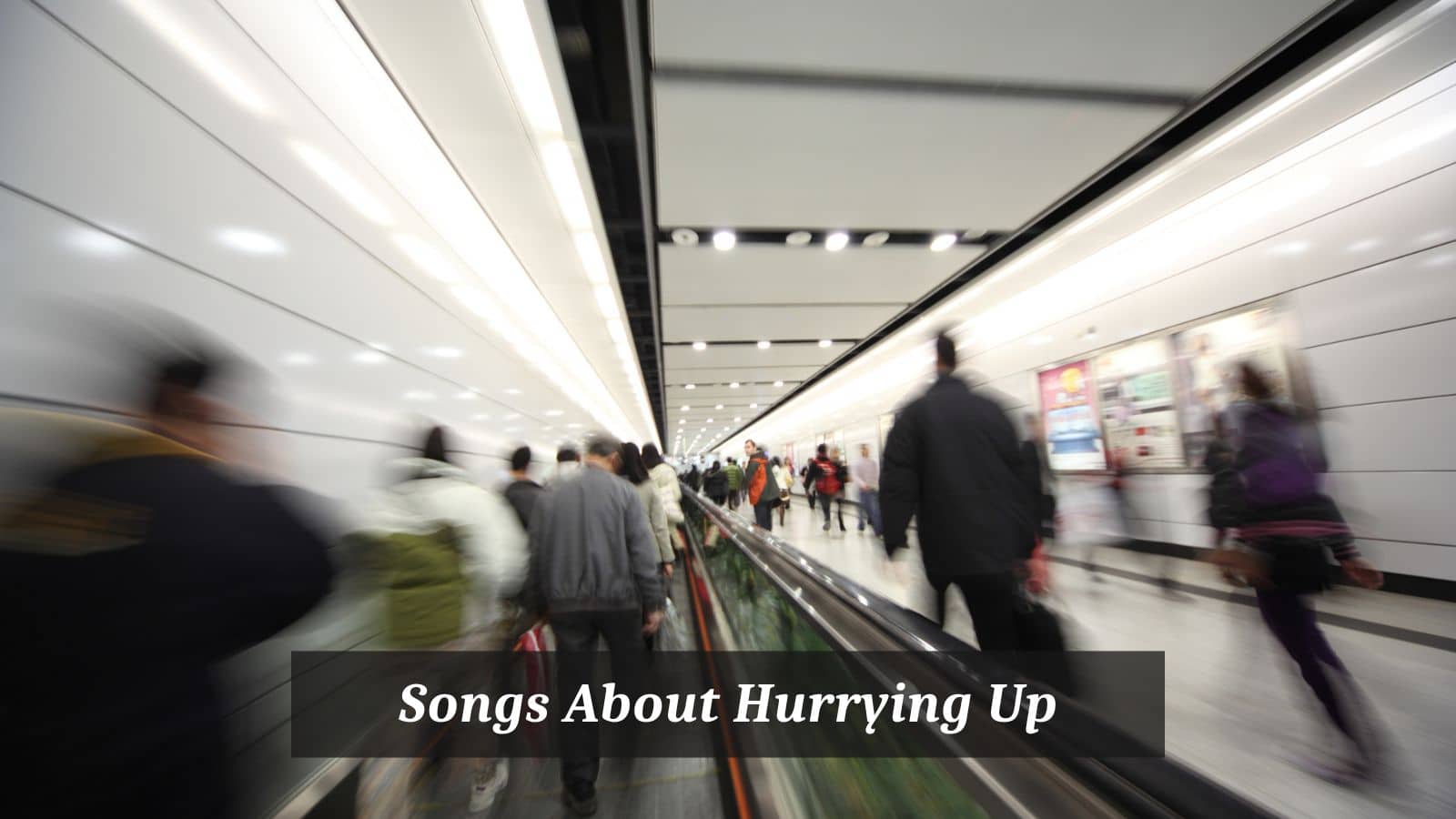 Songs About Hurrying Up