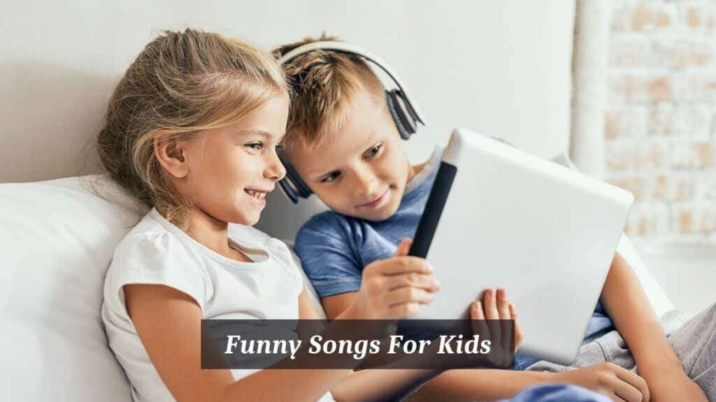 11 Pieces Of Funny Songs For Kids Cmuse