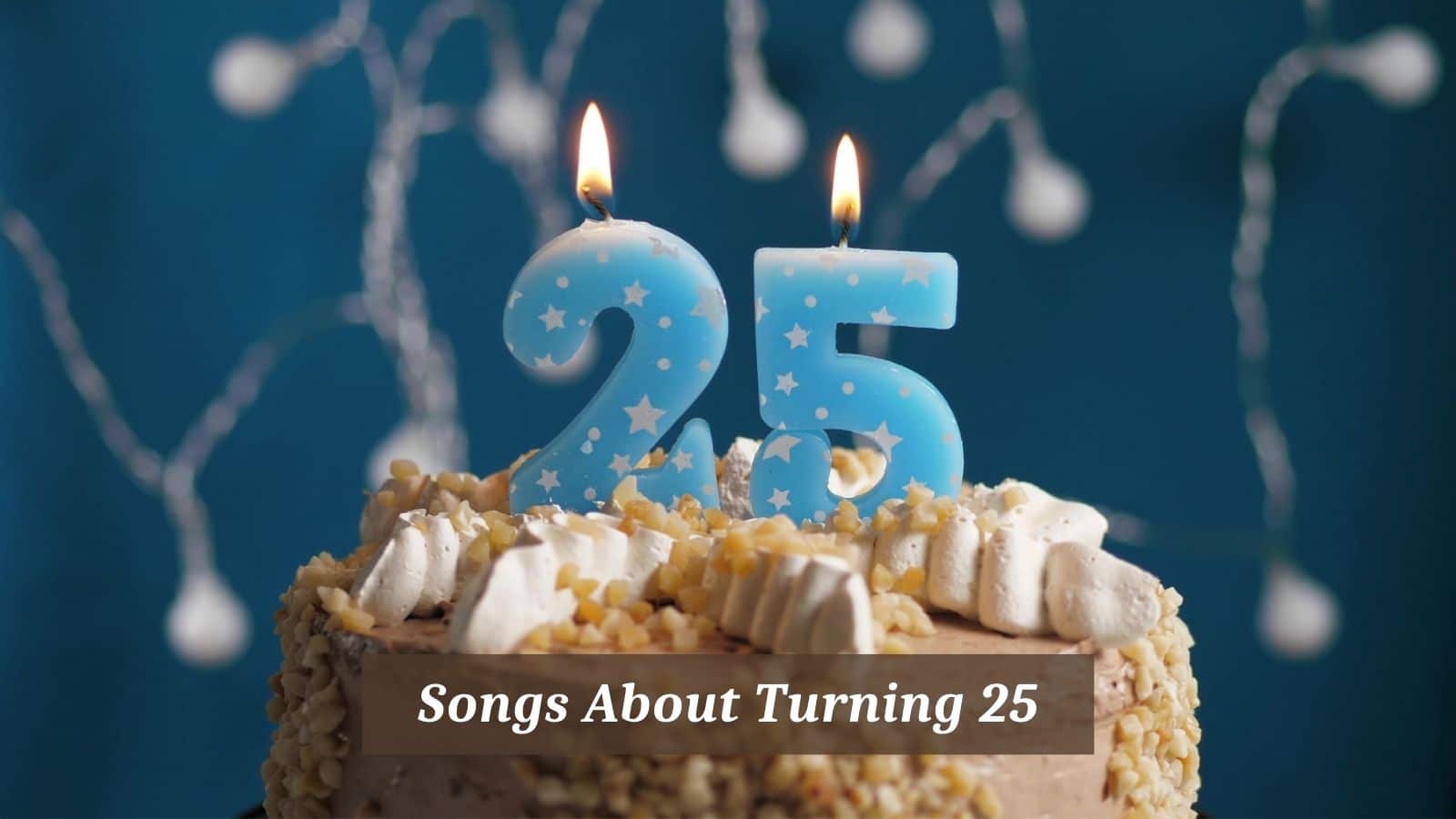6 Pieces Of Songs About Turning 25 CMUSE