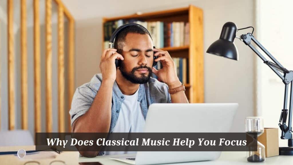 why-does-classical-music-help-you-focus-cmuse