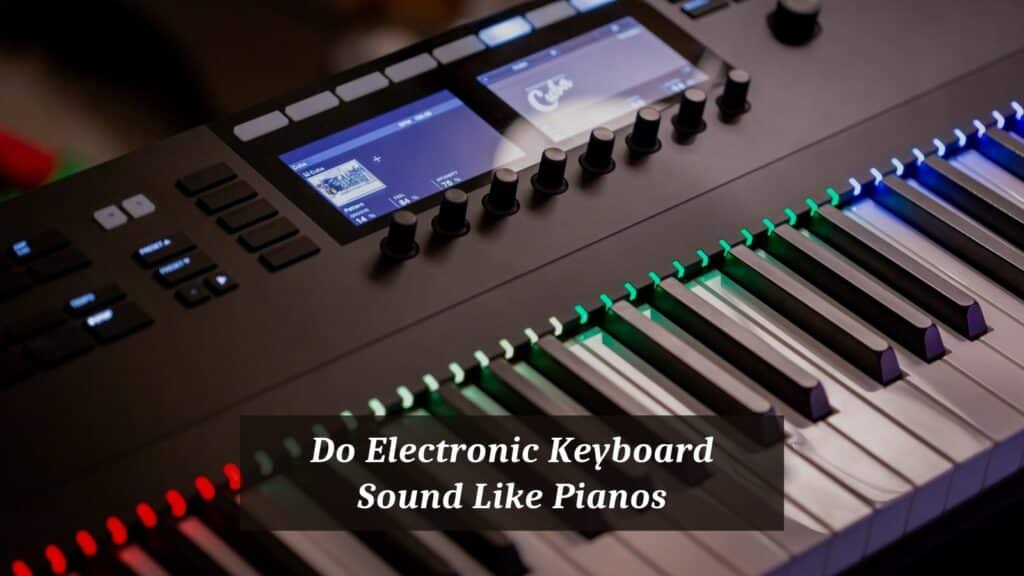 do-electronic-keyboards-sound-like-pianos-cmuse